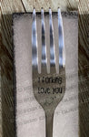 I Love Forking You, I Forking Love You Engraved Fork - CRAFT QUEEN, LLC